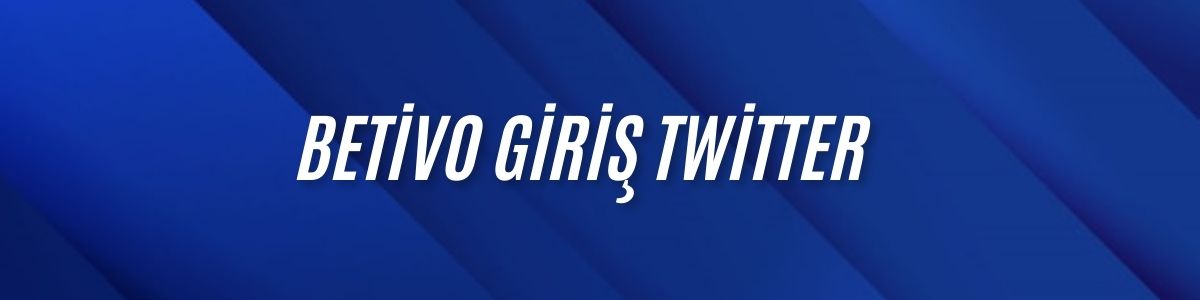 Betivo Giriş Twitter