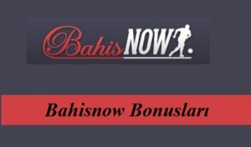 Bahisnow Bonusları