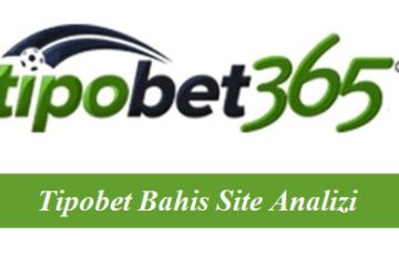 Tipobet Bahis Site Analizi