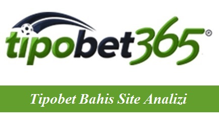 Tipobet Bahis Site Analizi