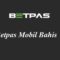 Betpas Mobil Bahis