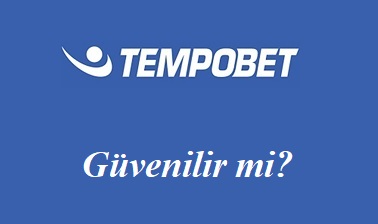 Tempobet Güvenilir mi?