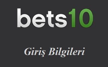 Bets10 Giriş Bilgileri