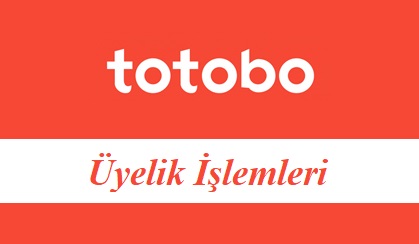 Totobo Üyelik İşlemleri