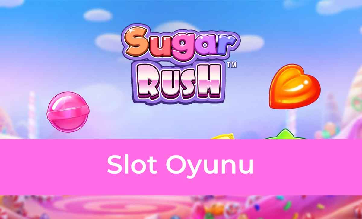 Sugar Rush Slot Oyunu